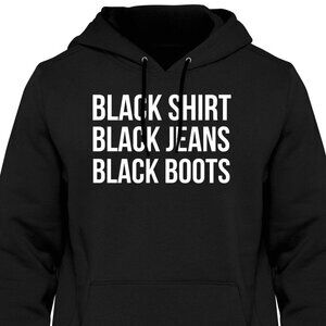 New "Black Shirt Black Jeans Black Boots" Black Hoodie Fleece Sweatshirt